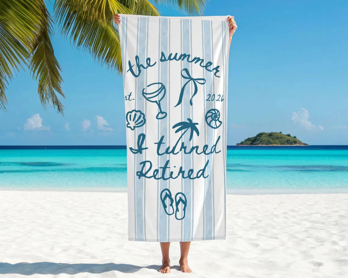 The Summer I Turned Retired Beach Towel Funny Gift for Women