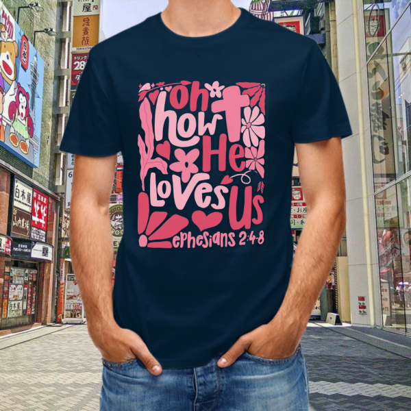 Oh, wie er uns liebt, christliches Valentinstag-T-Shirt, Unisex